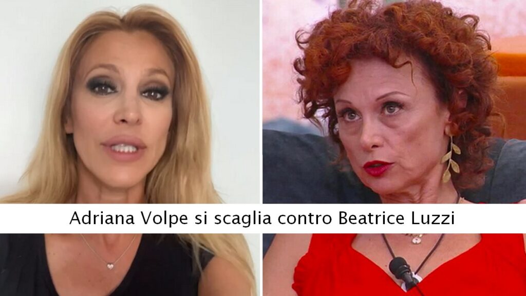 Adriana Volpe si scaglia contro Beatrice Luzzi