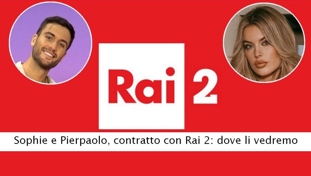 Sophie Codegoni e Pierpaolo Pretelli, super contratto con Rai 2. Dove li vedremo