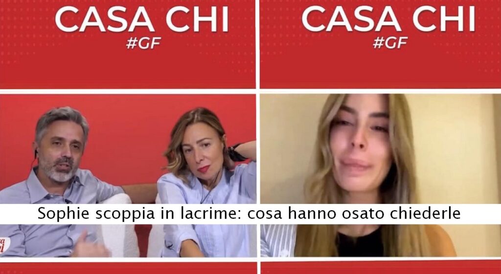 Sophie Codegoni scoppia in lacrime a Casa Chi