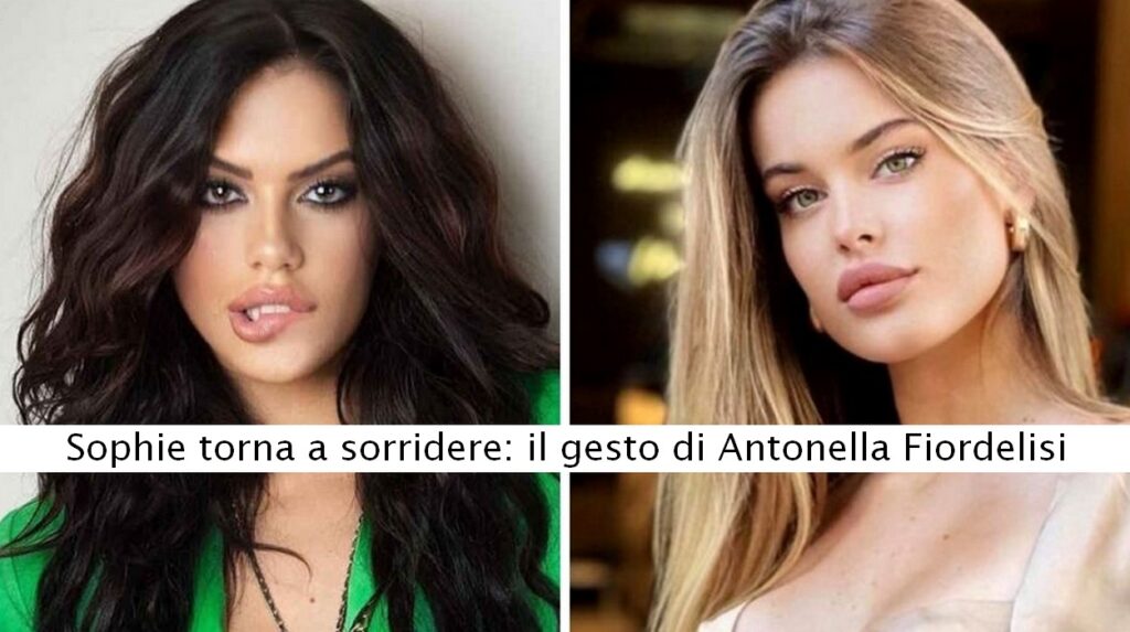 Sophie Codegoni torna a sorridere. Il gesto di Antonella Fiordelisi