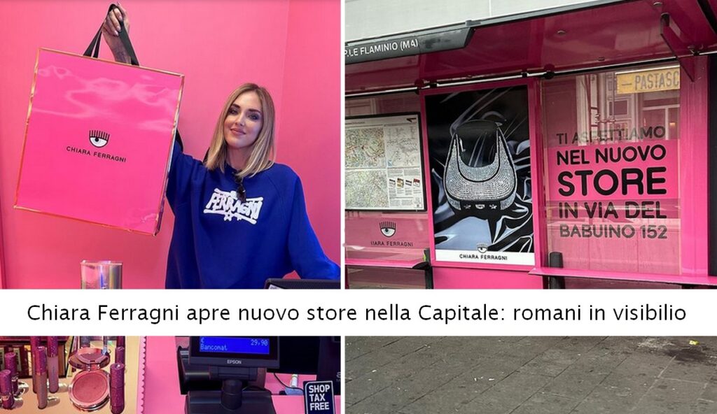 Chiara Ferragni apre nuovo store nella Capitale