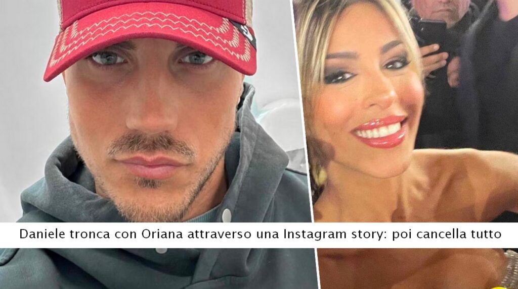 Daniele Dal Moro tronca con Oriana attraverso una Instagram story e poi cancella tutto