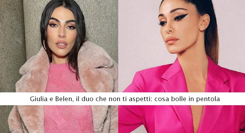 Giulia Salemi e Belen Rodriguez, cosa bolle in pentola