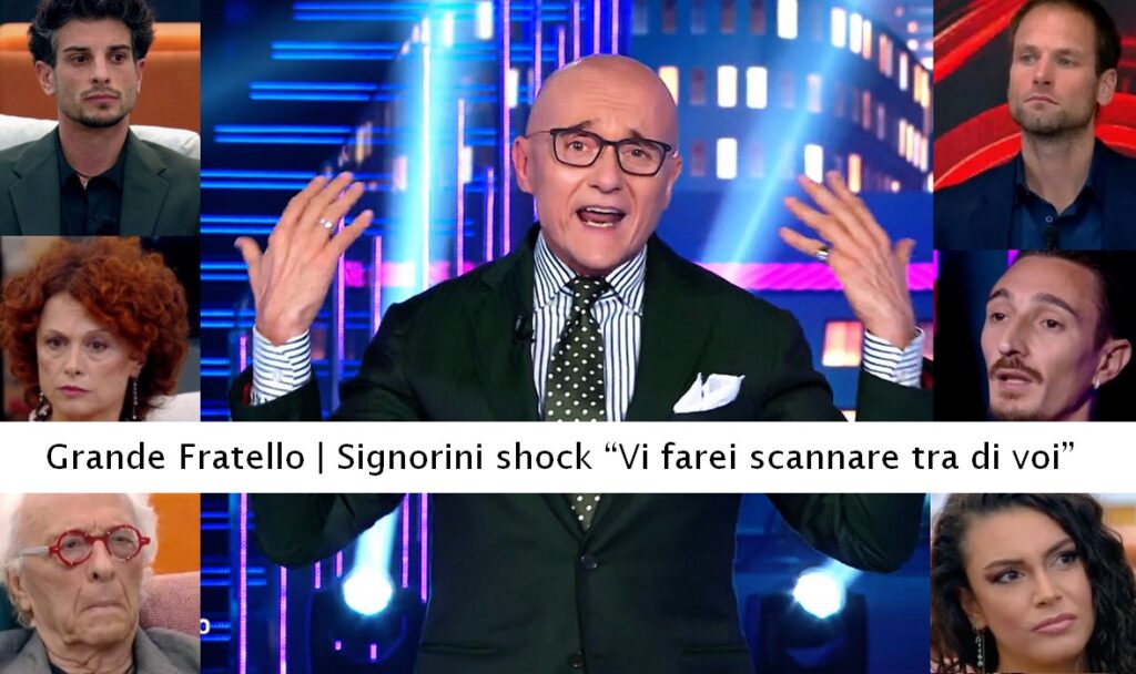 Grande Fratello, 16ª puntata. Signorini shock “Vi farei scannare tra di voi”