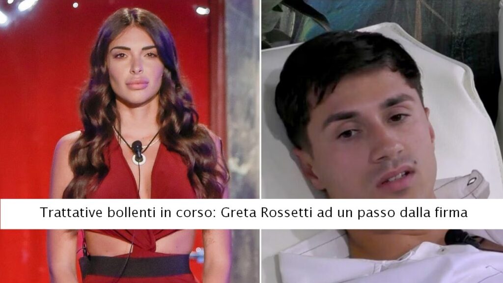 Grande Fratello.trattative bollenti in corso.Greta Rossetti ad un passo dalla firma