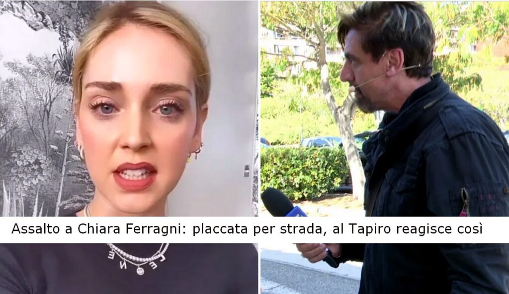 Assalto a Chiara Ferragni,placcata per strada, al Tapiro reagisce così