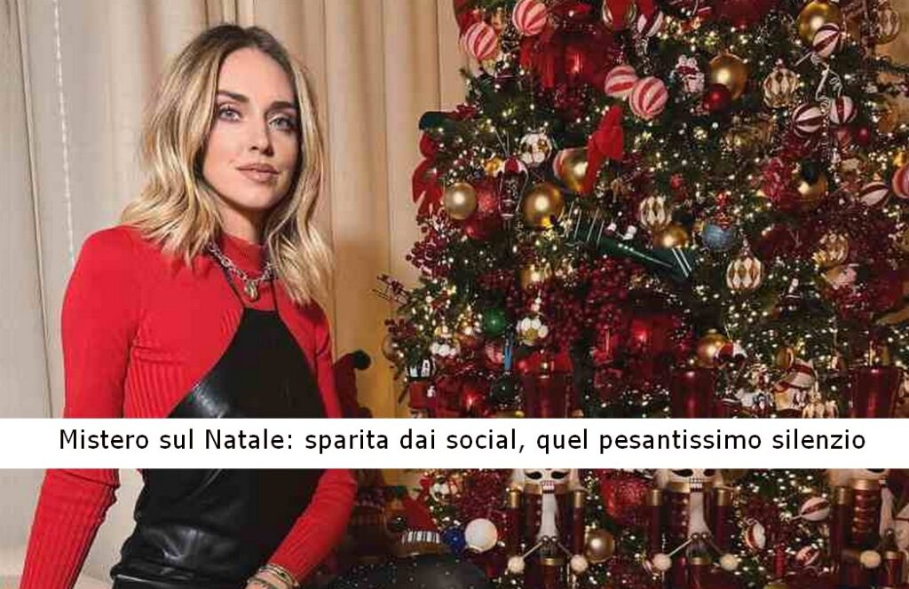 Chiara Ferragni sparita a Natale