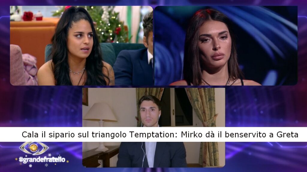 Grande Fratello Cala il sipario sul triangolo Temptation