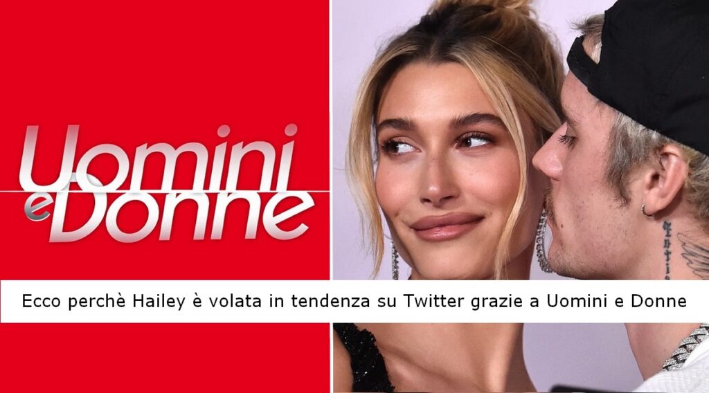 Hailey Bieber vola in tendenza su Twitter grazie a Uomini e Donne