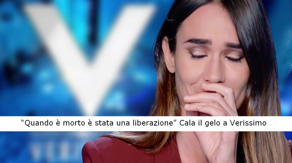 "Quando è morto è stata una liberazione", Cala il gelo a Verissimo